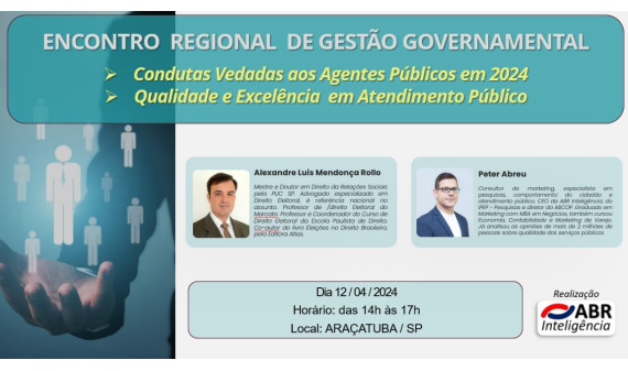 ENCONTRO REGIONAL DE GESTÃO GOVERNAMENTAL - 12 DE ABRIL 2024 - ARAÇATUBA/SP